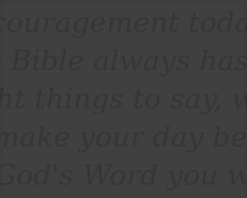 20 Bible Verses that Will Make your Day Better When You Need it Most