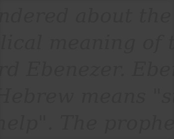 What Does Ebenezer Mean in The Bible And What Is It Really?