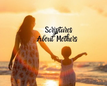 What The Bible Says About Mothers: 10 Lovely Scriptures About Moms