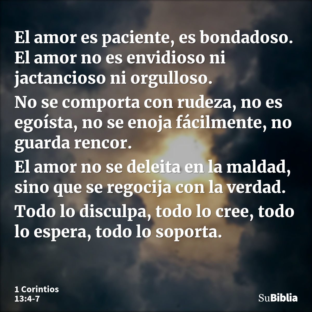 El amor es paciente, es bondadoso. El amor no es envidioso ni jactancioso ni orgulloso. No se comporta con rudeza, no es egoísta, no se enoja fácilmente, no gua... --- 1 Corintios 13:4