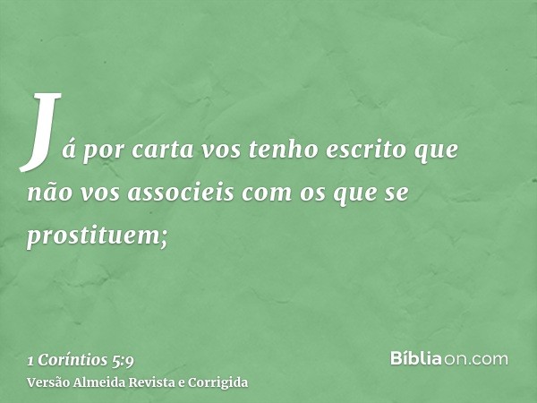 Já por carta vos tenho escrito que não vos associeis com os que se prostituem;