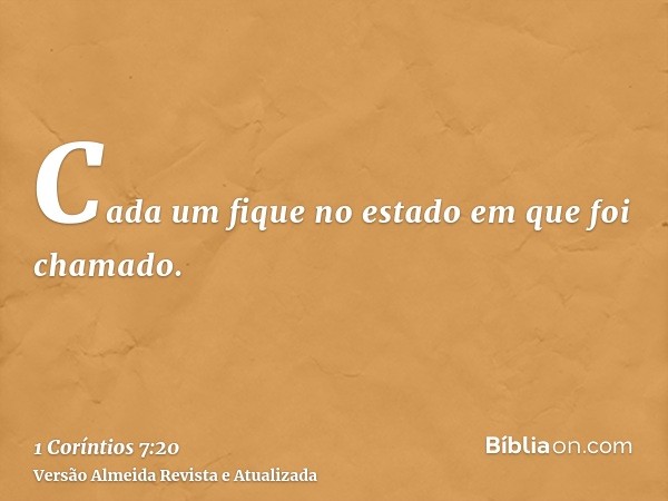 Cada um fique no estado em que foi chamado.