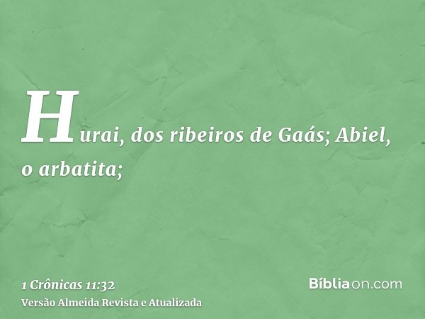 Hurai, dos ribeiros de Gaás; Abiel, o arbatita;