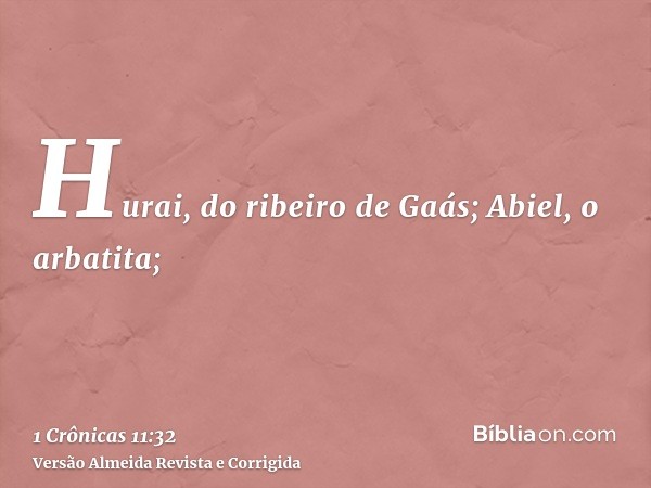Hurai, do ribeiro de Gaás; Abiel, o arbatita;