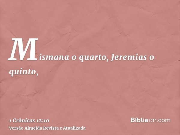 Mismana o quarto, Jeremias o quinto,