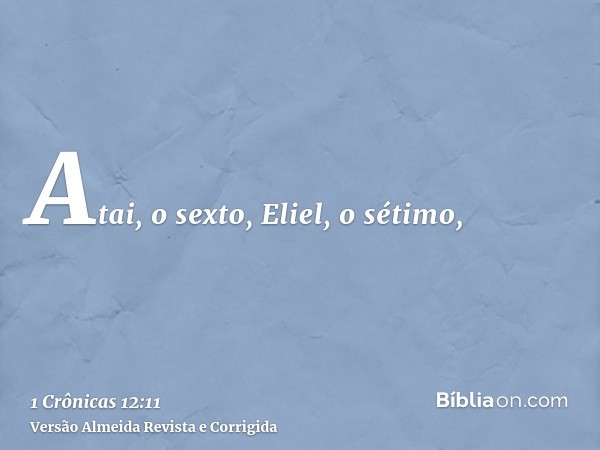 Atai, o sexto, Eliel, o sétimo,