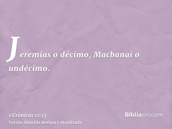 Jeremias o décimo, Macbanai o undécimo.