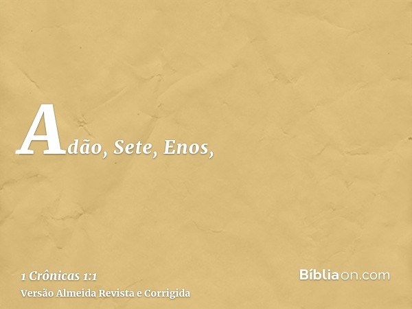 Adão, Sete, Enos,