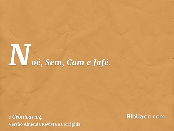 Noé, Sem, Cam e Jafé.