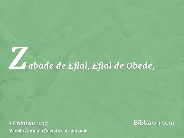 Zabade de Eflal, Eflal de Obede,