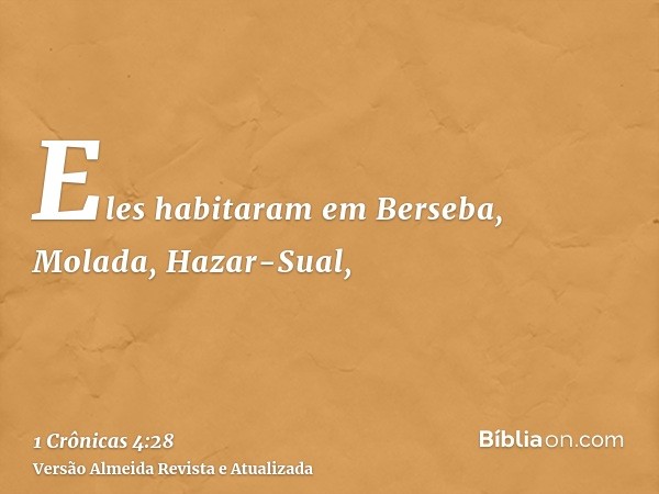 Eles habitaram em Berseba, Molada, Hazar-Sual,