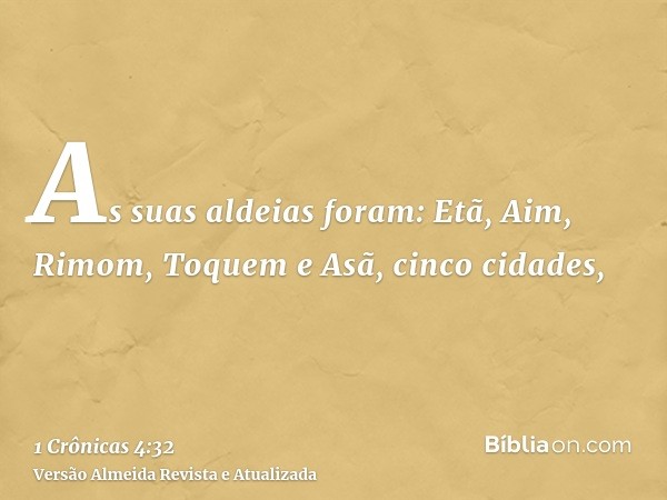 As suas aldeias foram: Etã, Aim, Rimom, Toquem e Asã, cinco cidades,