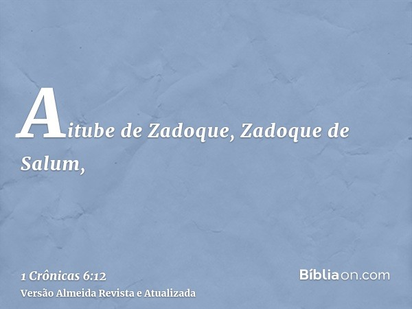 Aitube de Zadoque, Zadoque de Salum,