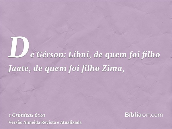 De Gérson: Líbni, de quem foi filho Jaate, de quem foi filho Zima,