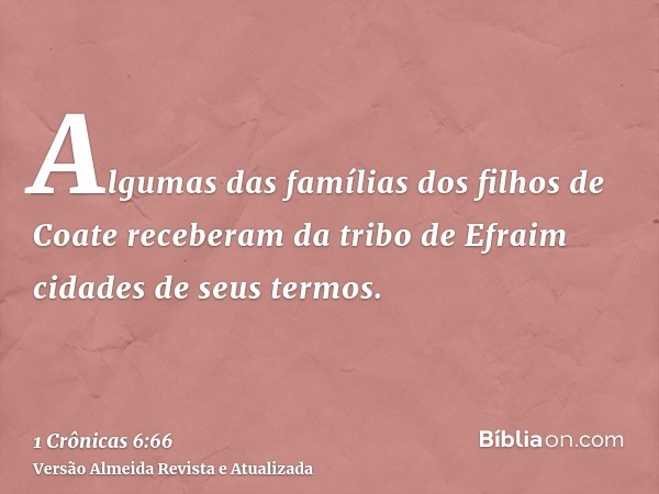 Algumas das famílias dos filhos de Coate receberam da tribo de Efraim cidades de seus termos.