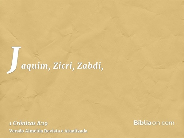 Jaquim, Zicri, Zabdi,