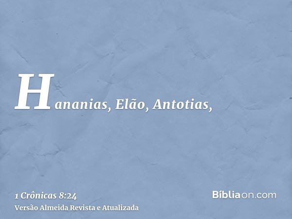 Hananias, Elão, Antotias,