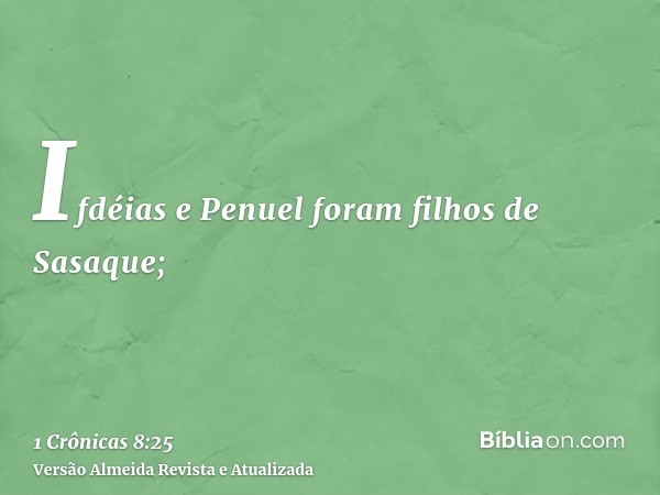 Ifdéias e Penuel foram filhos de Sasaque;