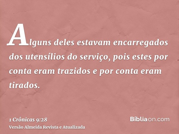 Alguns deles estavam encarregados dos utensílios do serviço, pois estes por conta eram trazidos e por conta eram tirados.