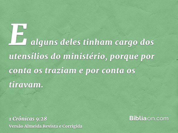E alguns deles tinham cargo dos utensílios do ministério, porque por conta os traziam e por conta os tiravam.
