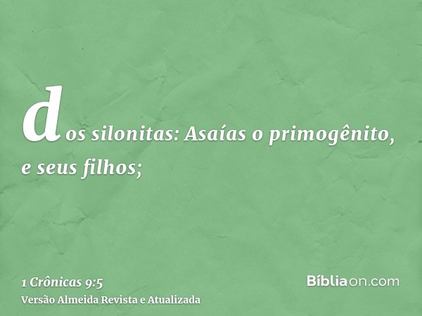 dos silonitas: Asaías o primogênito, e seus filhos;