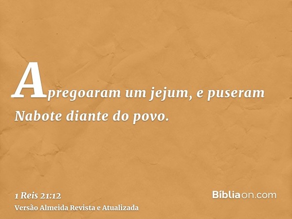 Apregoaram um jejum, e puseram Nabote diante do povo.