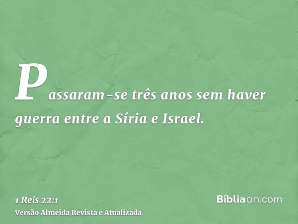 Passaram-se três anos sem haver guerra entre a Síria e Israel.