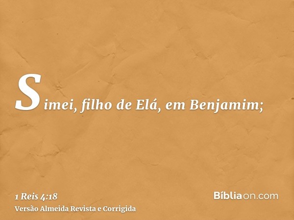 Simei, filho de Elá, em Benjamim;