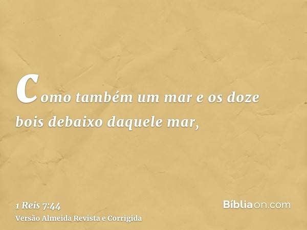 como também um mar e os doze bois debaixo daquele mar,