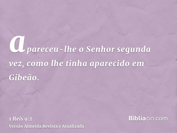 apareceu-lhe o Senhor segunda vez, como lhe tinha aparecido em Gibeão.