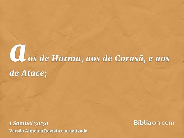 aos de Horma, aos de Corasã, e aos de Atace;