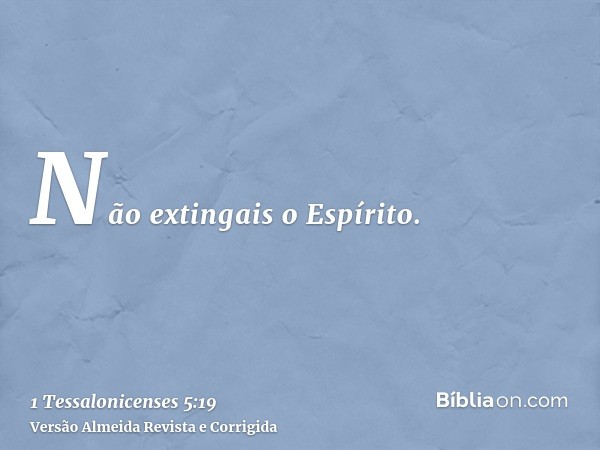 Não extingais o Espírito.