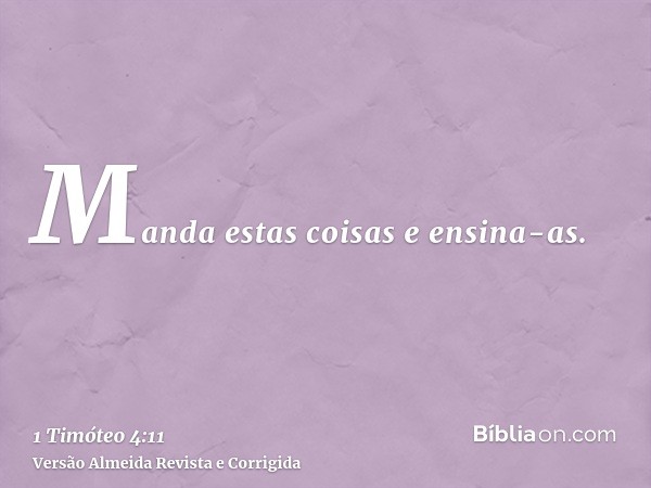 Manda estas coisas e ensina-as.