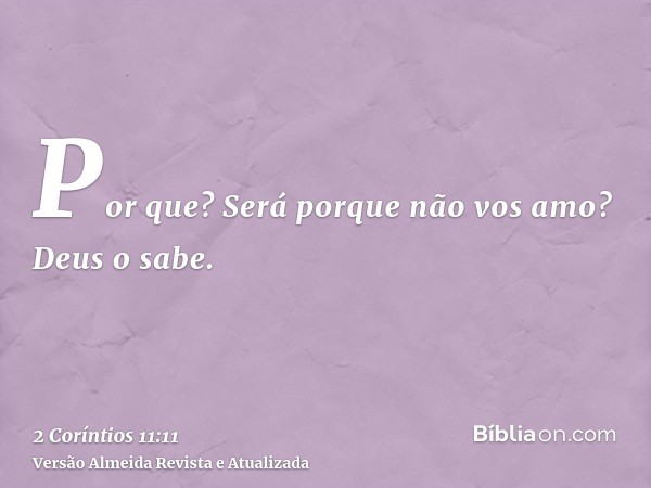 Por que? Será porque não vos amo? Deus o sabe.