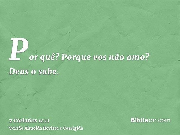 Por quê? Porque vos não amo? Deus o sabe.