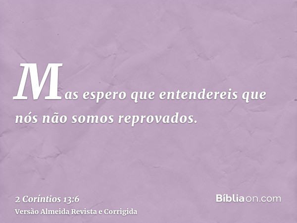 Mas espero que entendereis que nós não somos reprovados.
