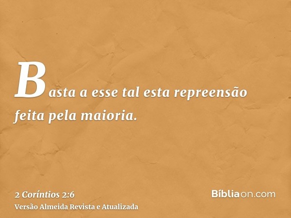 Basta a esse tal esta repreensão feita pela maioria.
