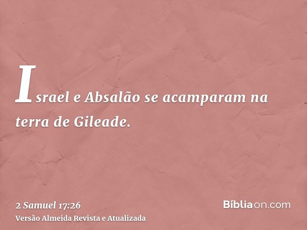 Israel e Absalão se acamparam na terra de Gileade.