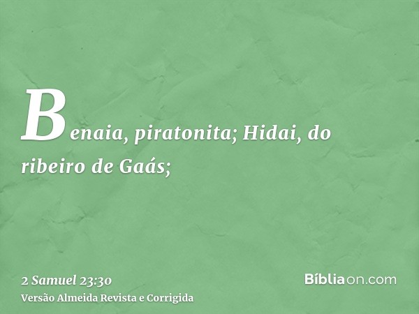 Benaia, piratonita; Hidai, do ribeiro de Gaás;