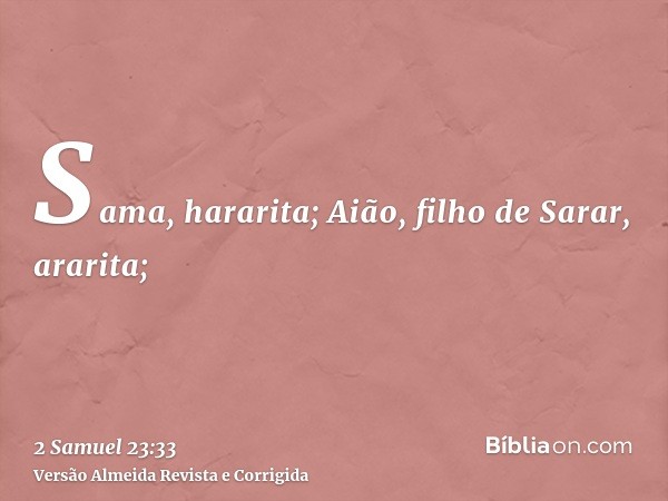 Sama, hararita; Aião, filho de Sarar, ararita;