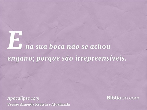 E na sua boca não se achou engano; porque são irrepreensíveis.