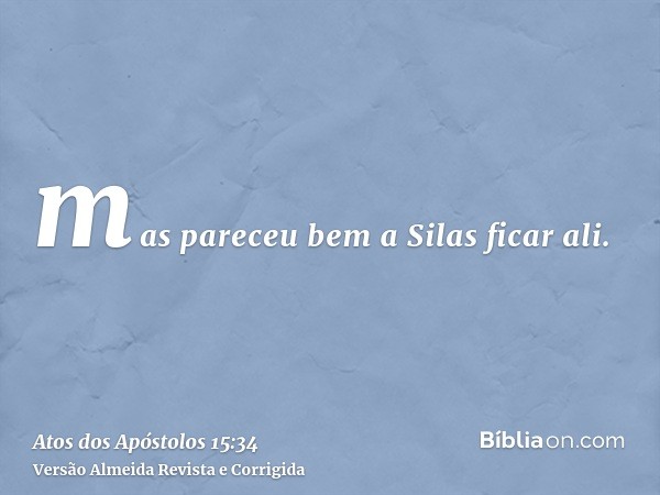 mas pareceu bem a Silas ficar ali.