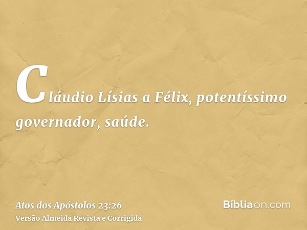 Cláudio Lísias a Félix, potentíssimo governador, saúde.