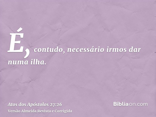 É, contudo, necessário irmos dar numa ilha.