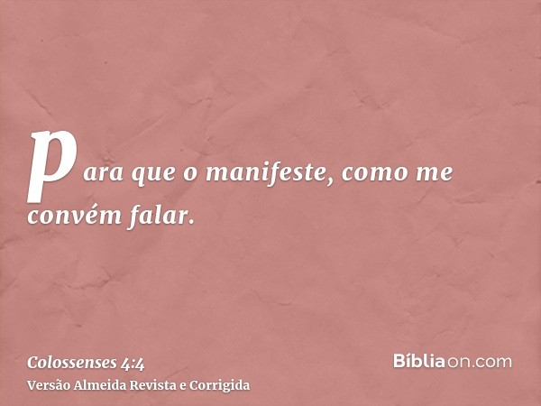 para que o manifeste, como me convém falar.