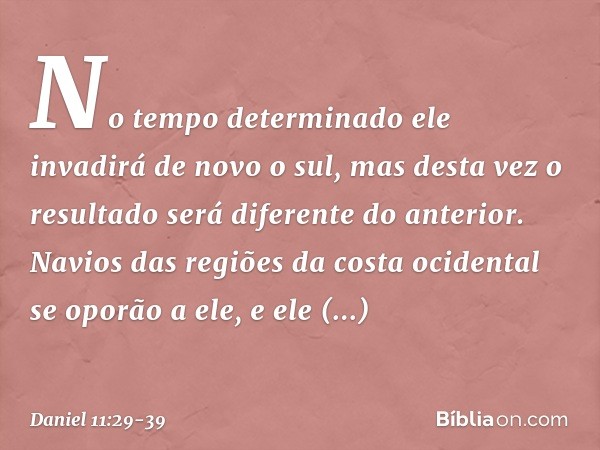 "No tempo determinado ele invadirá de novo o sul, mas desta vez o resultado será diferente do anterior. Navios das regiões da costa ocidental se oporão a ele, e