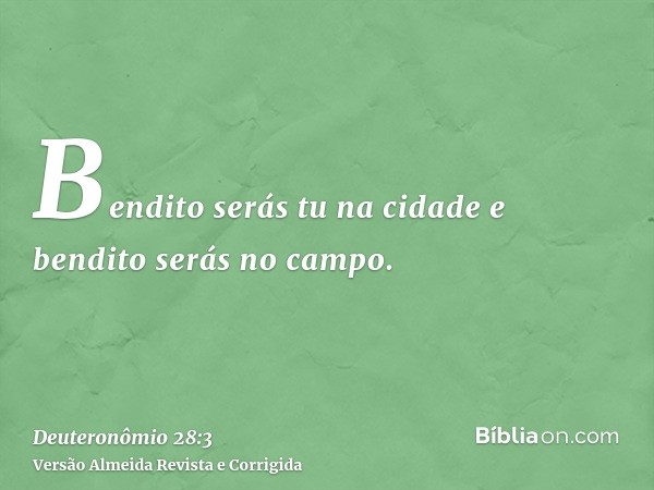 Bendito serás tu na cidade e bendito serás no campo.