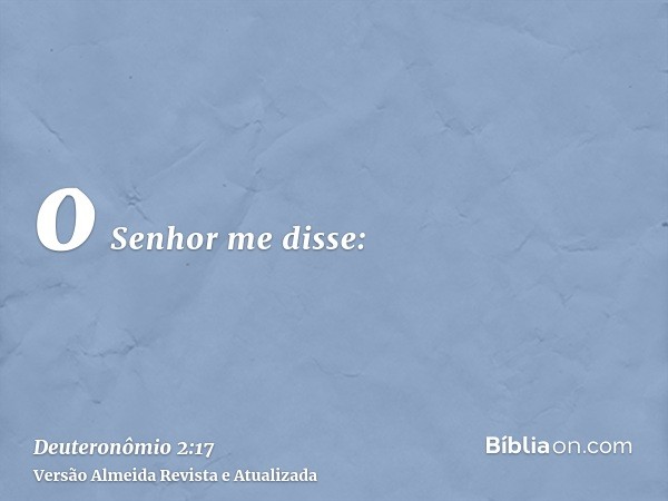 o Senhor me disse: