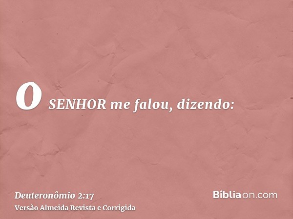 o SENHOR me falou, dizendo: