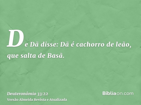 De Dã disse: Dã é cachorro de leão, que salta de Basã.